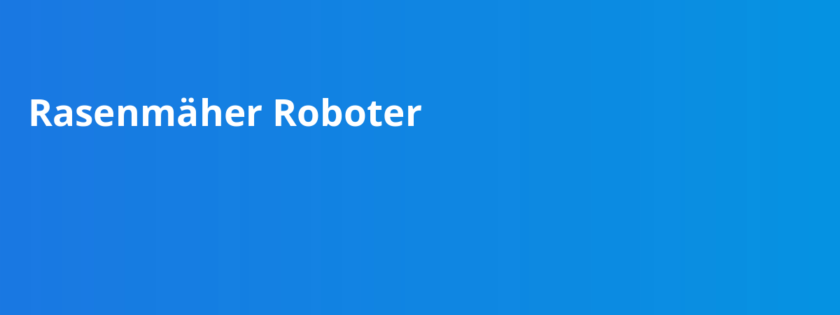 Rasenmäher Roboter